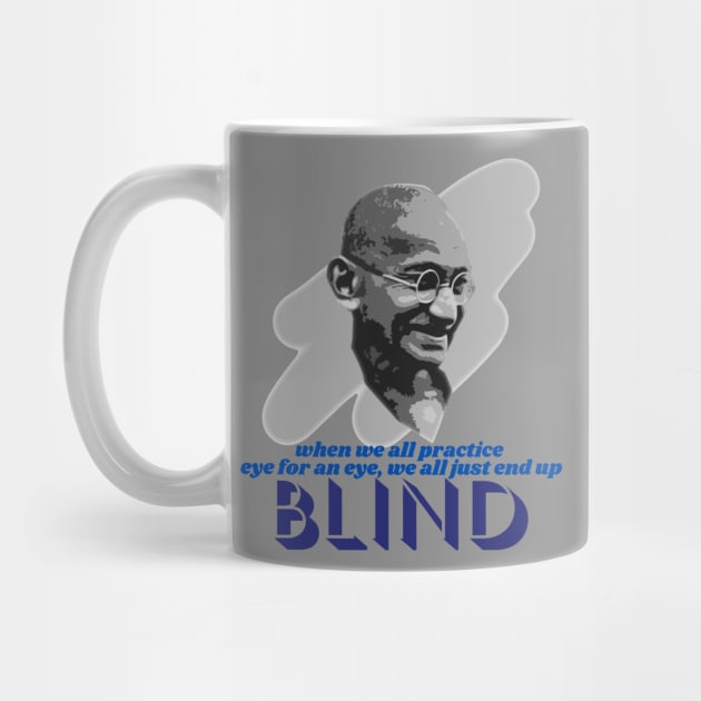 Mahatma Gandhi - Eye for an Eye by SnarkSharks